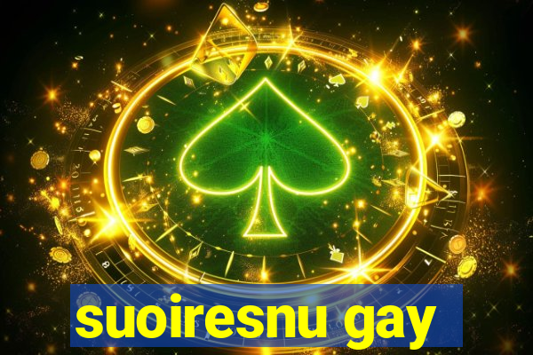 suoiresnu gay